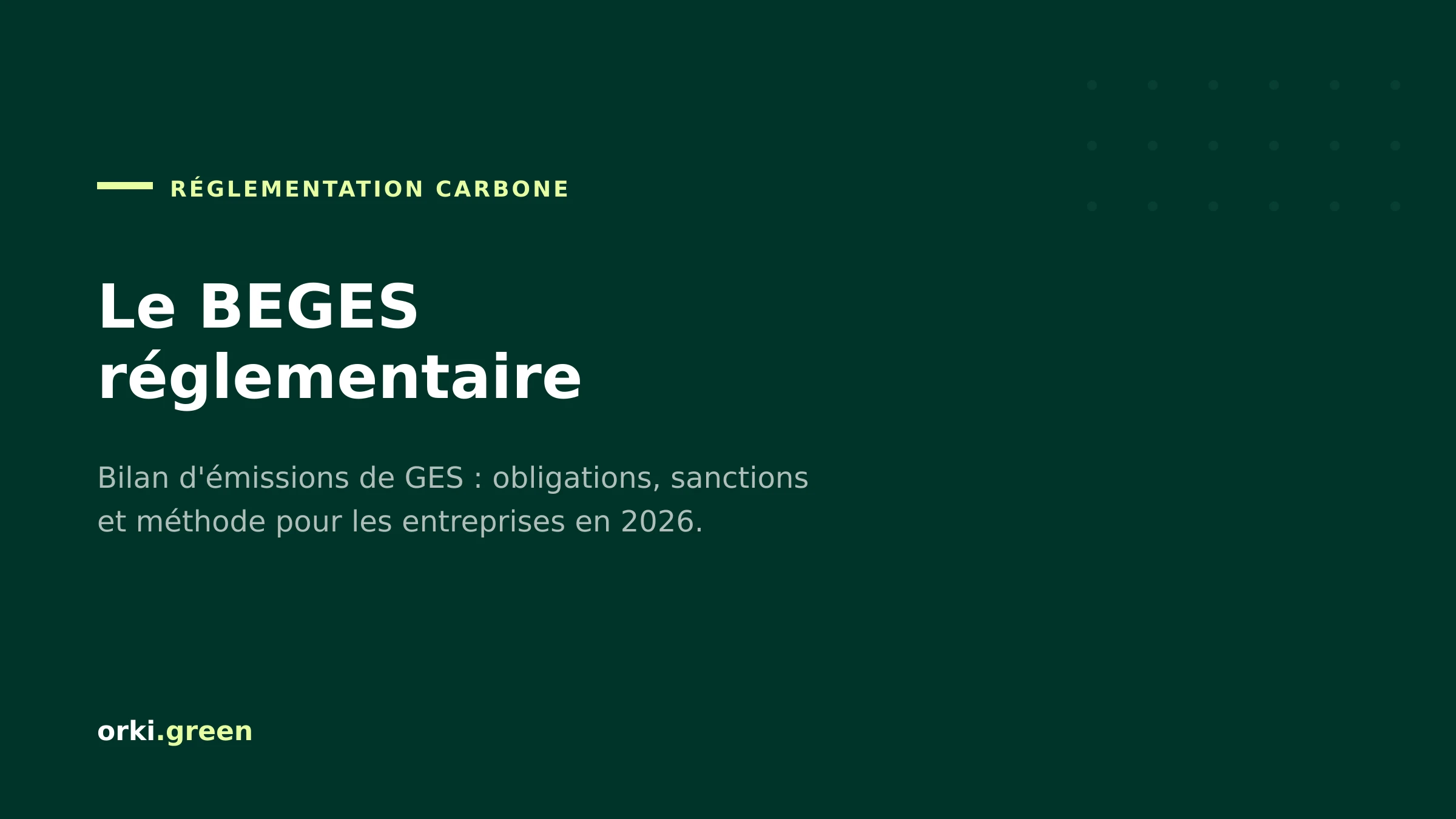 BEGES 2026 : obligations, sanctions et méthode pour les entreprises soumises au bilan GES réglementaire
