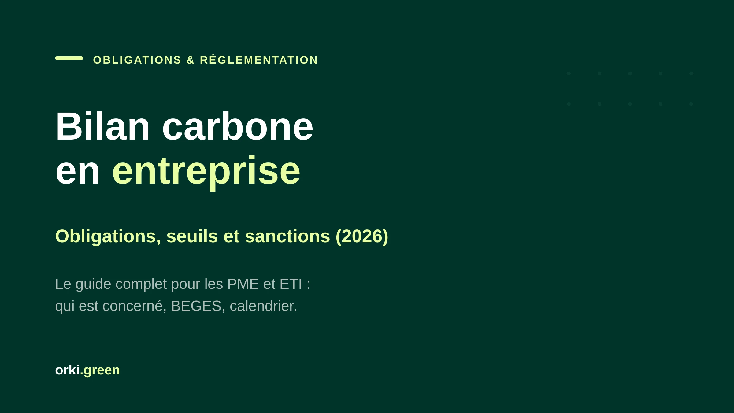 Bilan carbone en entreprise : obligations, réglementation et guide PME-ETI (2026)