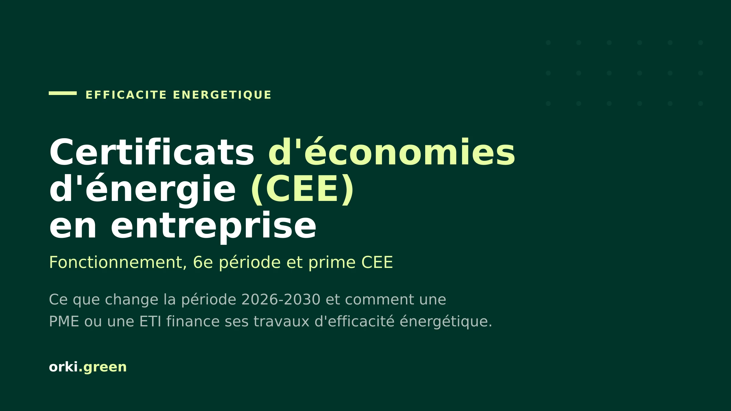 Certificats d'Économies d'Énergie (CEE) : fonctionnement, obligations et comment en bénéficier en entreprise