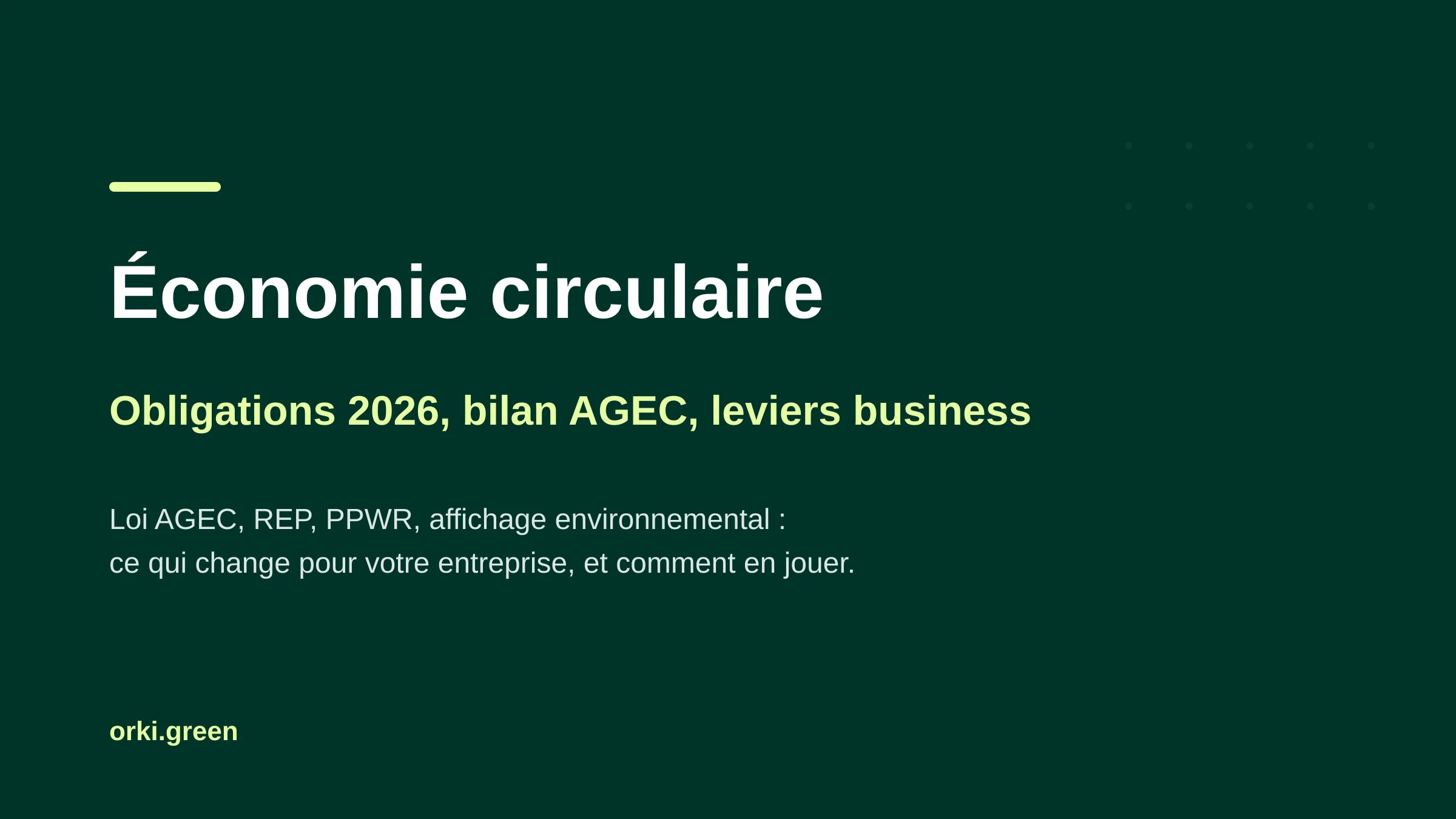 Économie circulaire : obligations 2026, bilan AGEC et leviers business