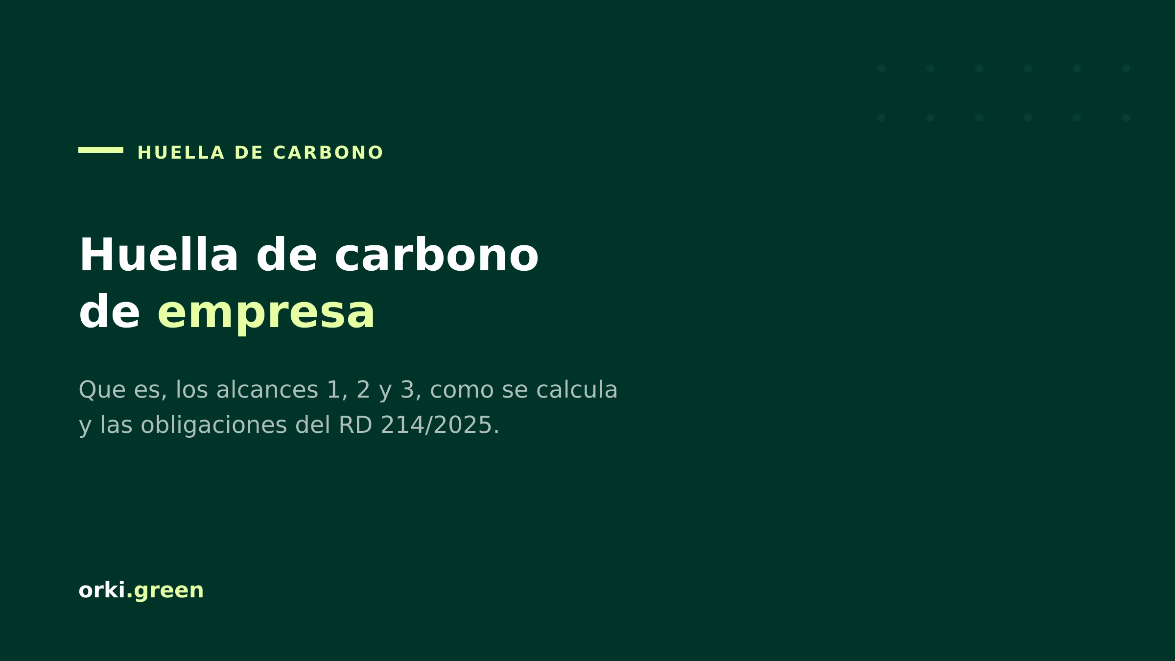 Huella de carbono de empresa: guía completa y obligaciones del RD 214/2025