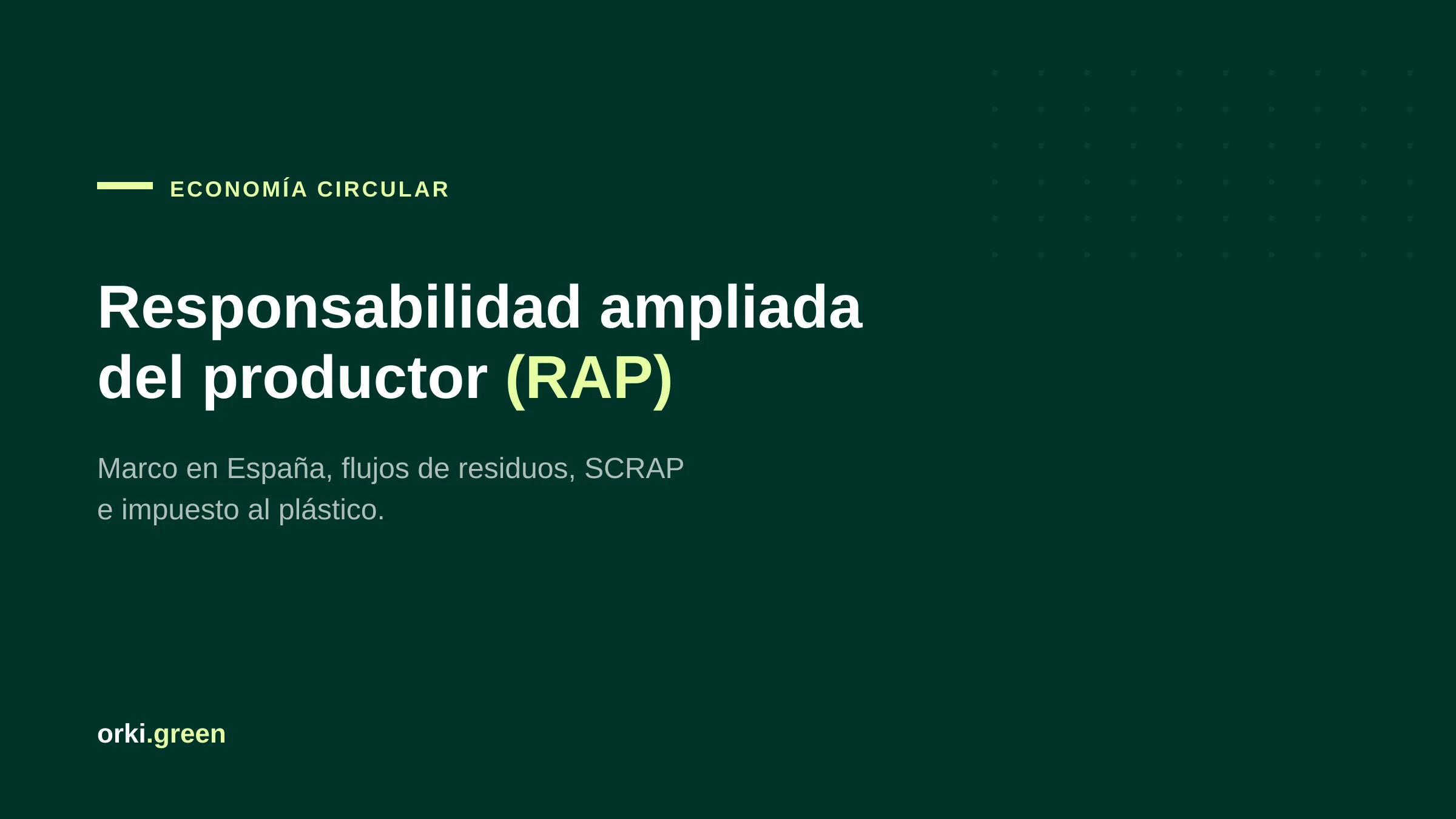 Responsabilidad ampliada del productor (RAP): qué es y obligaciones en España