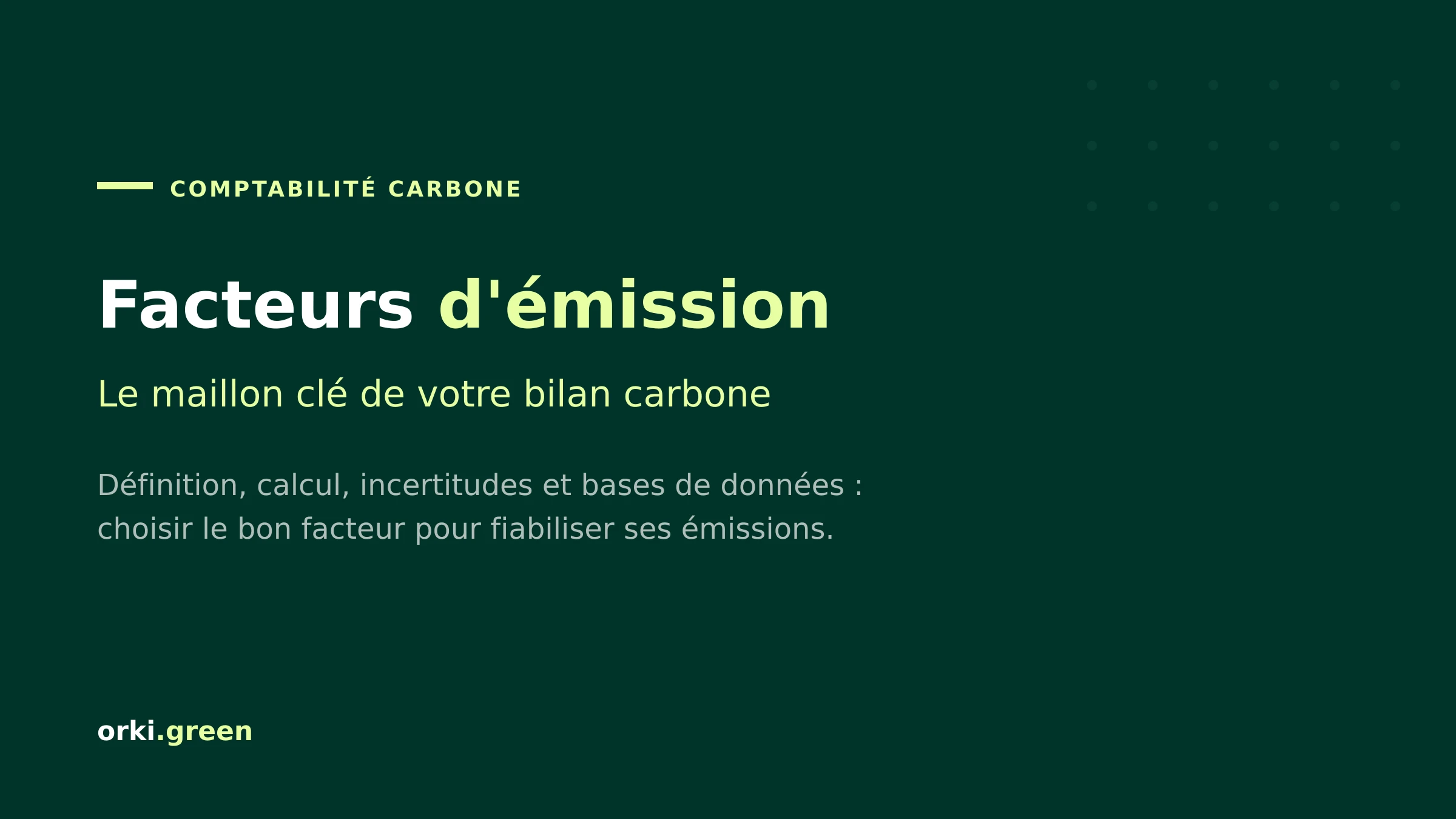 Facteurs d'émission : comment garantir la précision de votre bilan carbone ?
