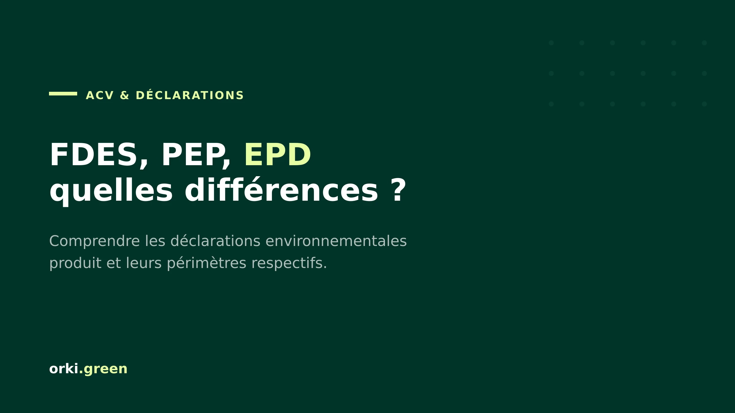 Différence entre FDES, PEP et EPD : comparatif des déclarations environnementales
