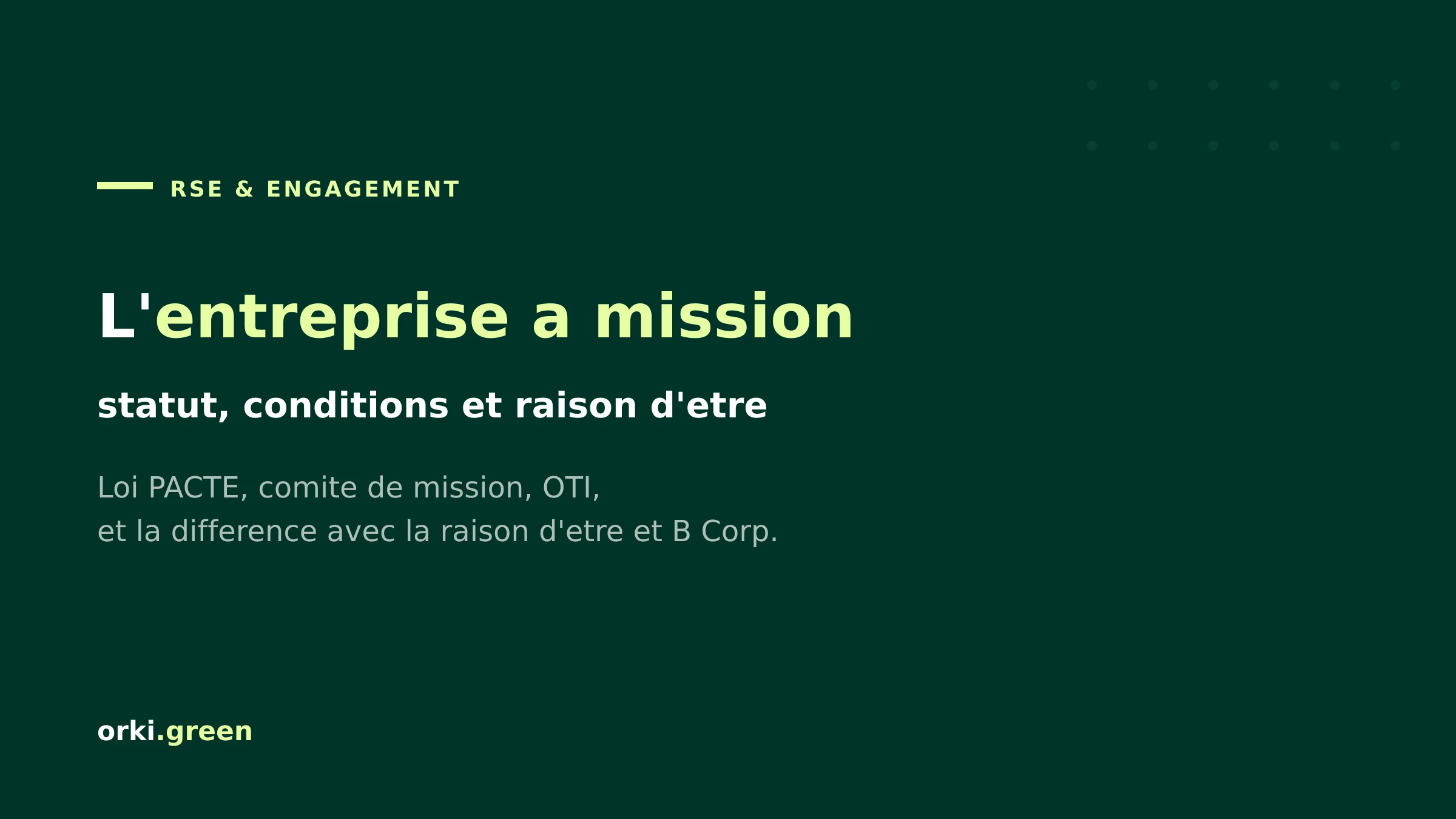 Entreprise à mission : statut, conditions et raison d'être (loi PACTE)