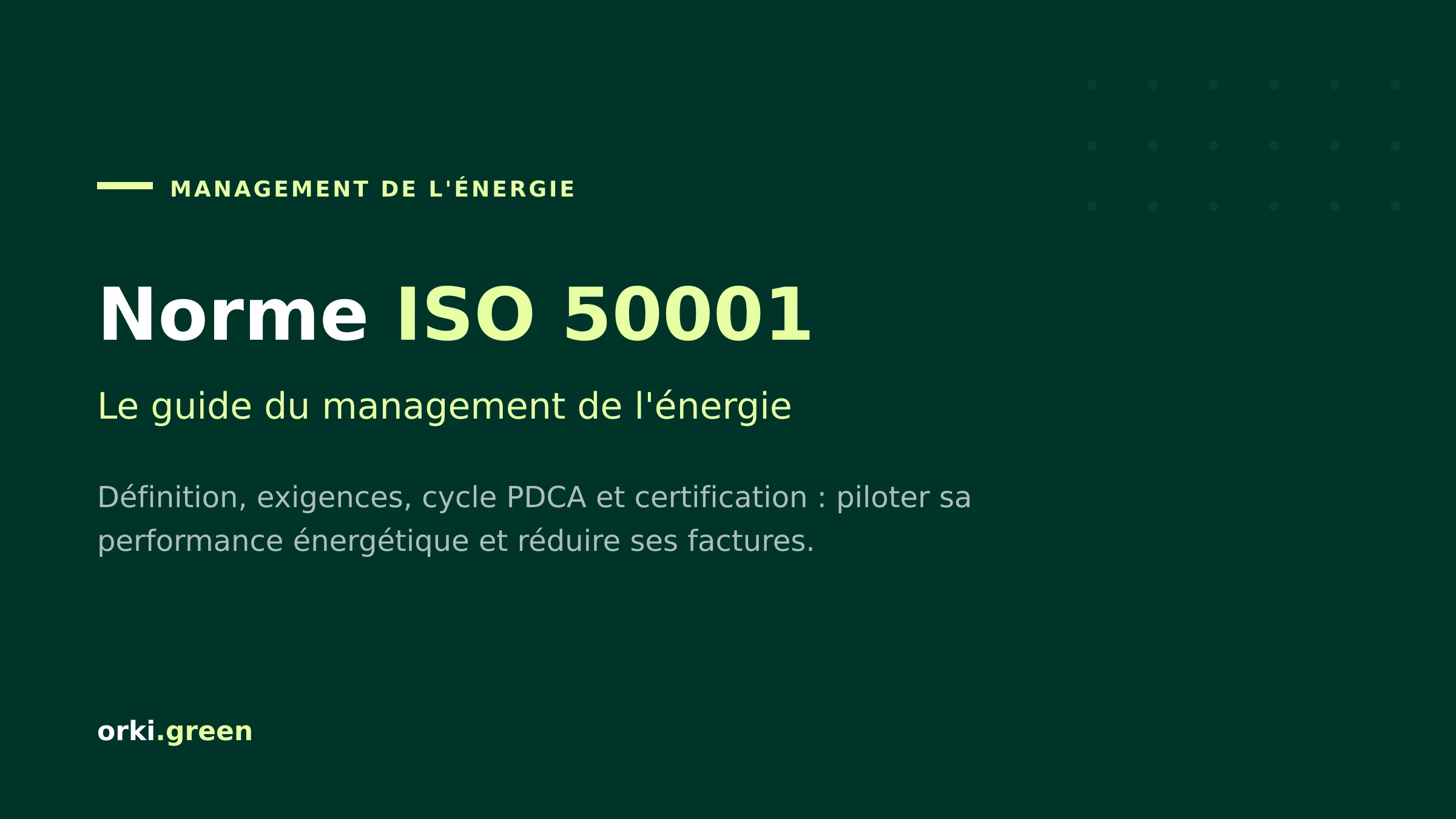 Norme ISO 50001 : le guide complet du management de l'énergie en entreprise