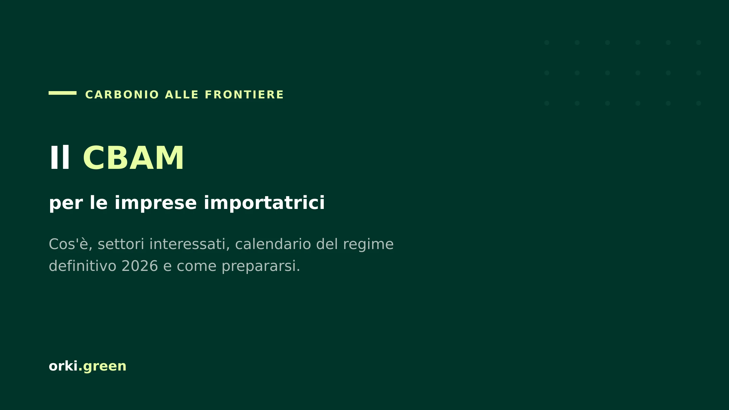 CBAM: cos'è, come funziona e cosa devono fare le imprese importatrici