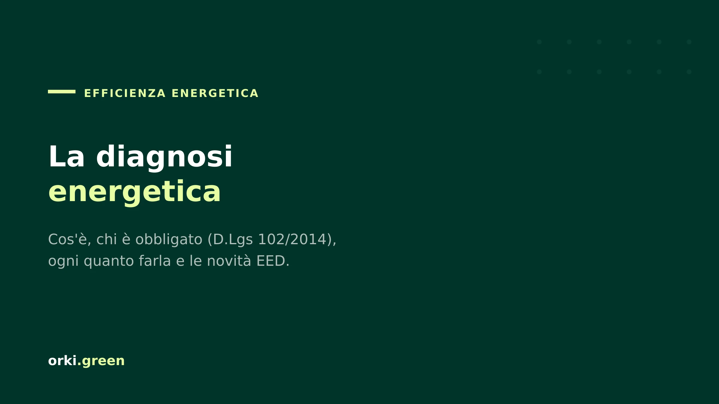 Diagnosi energetica: cos'è, chi è obbligato e ogni quanto farla