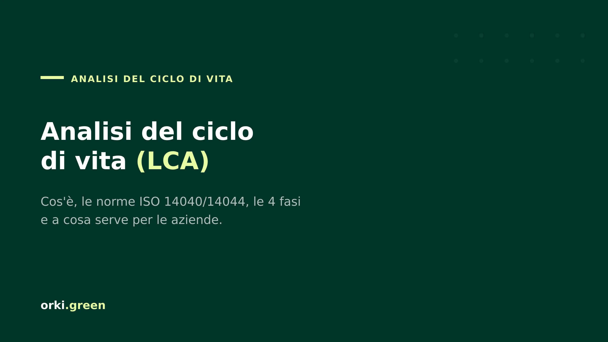 Analisi del ciclo di vita (LCA): cos'è, le 4 fasi e a cosa serve