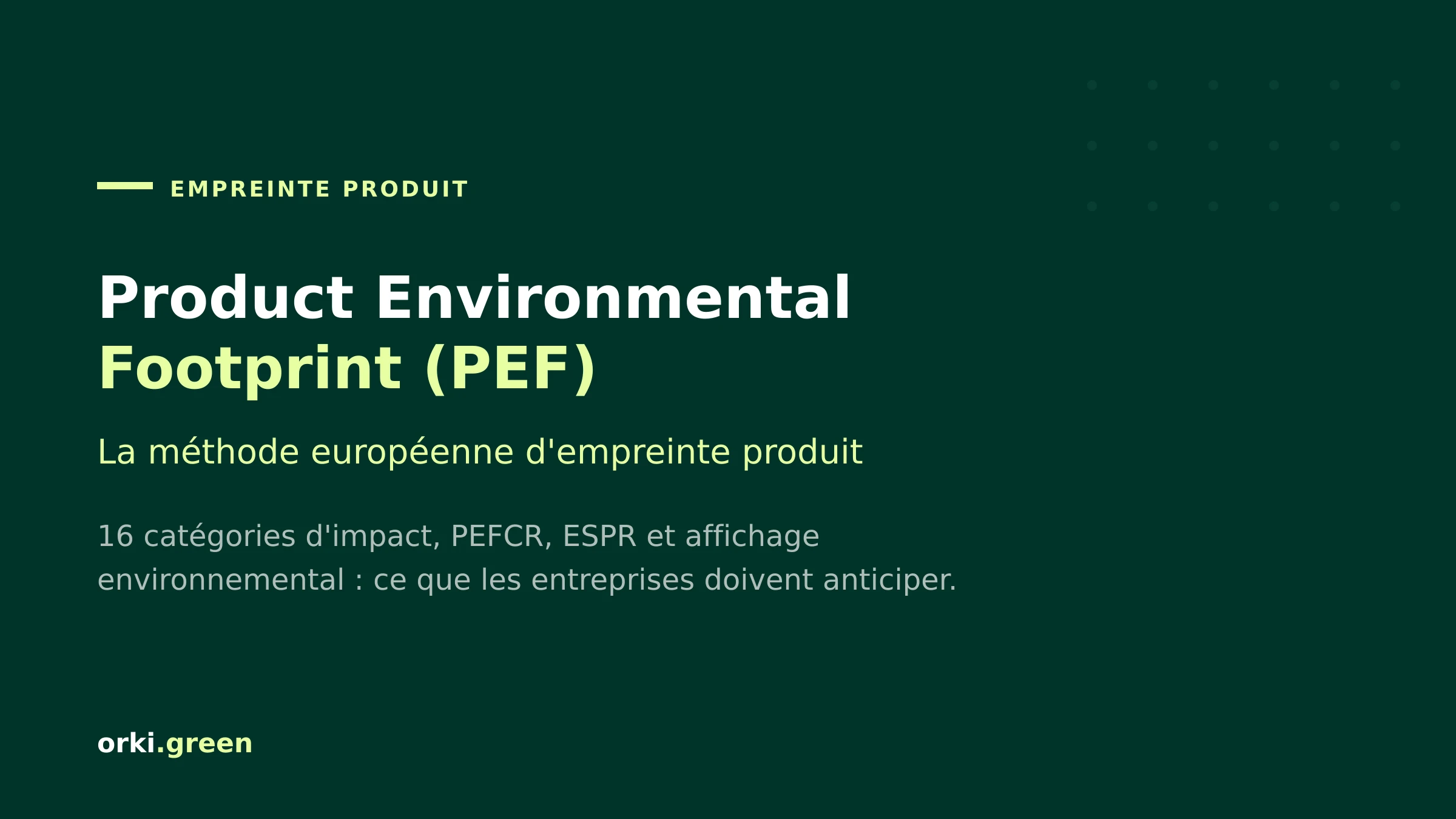 Product Environmental Footprint (PEF) : méthode, obligations et état des lieux 2026