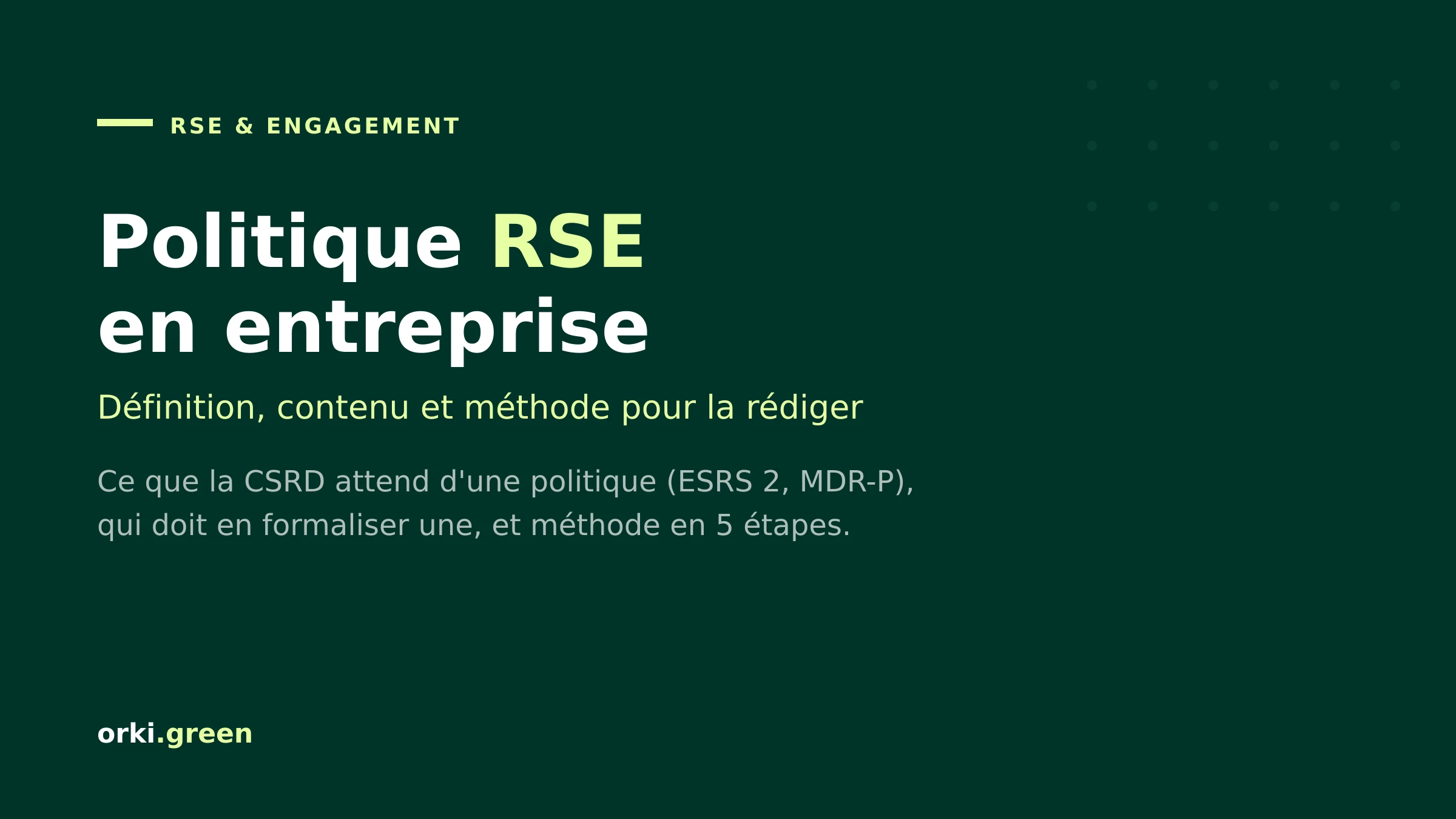 Politique RSE en entreprise : définition, contenu et méthode pour la rédiger