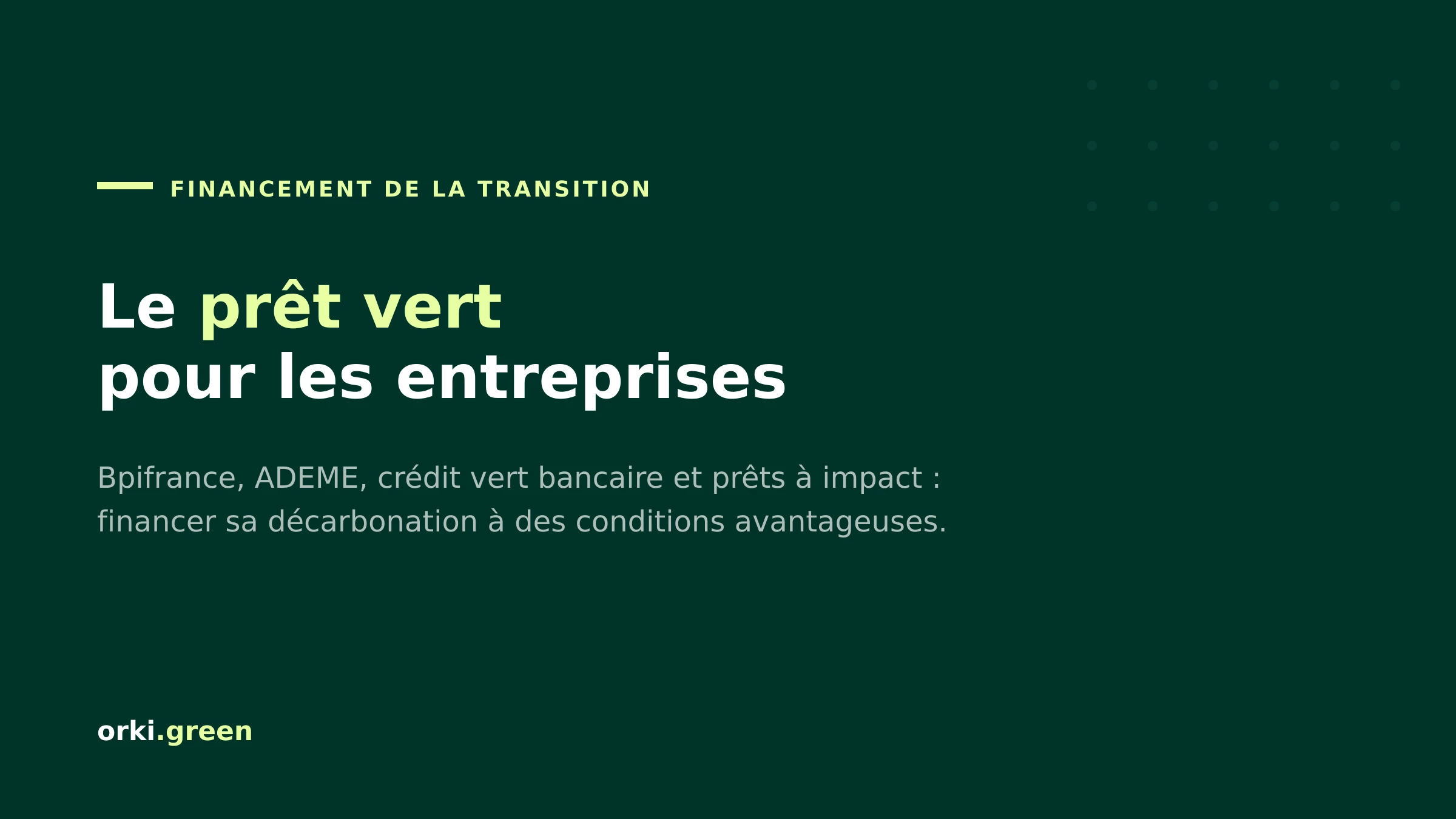 Prêt vert entreprise : comment financer votre transition écologique en 2026 ?