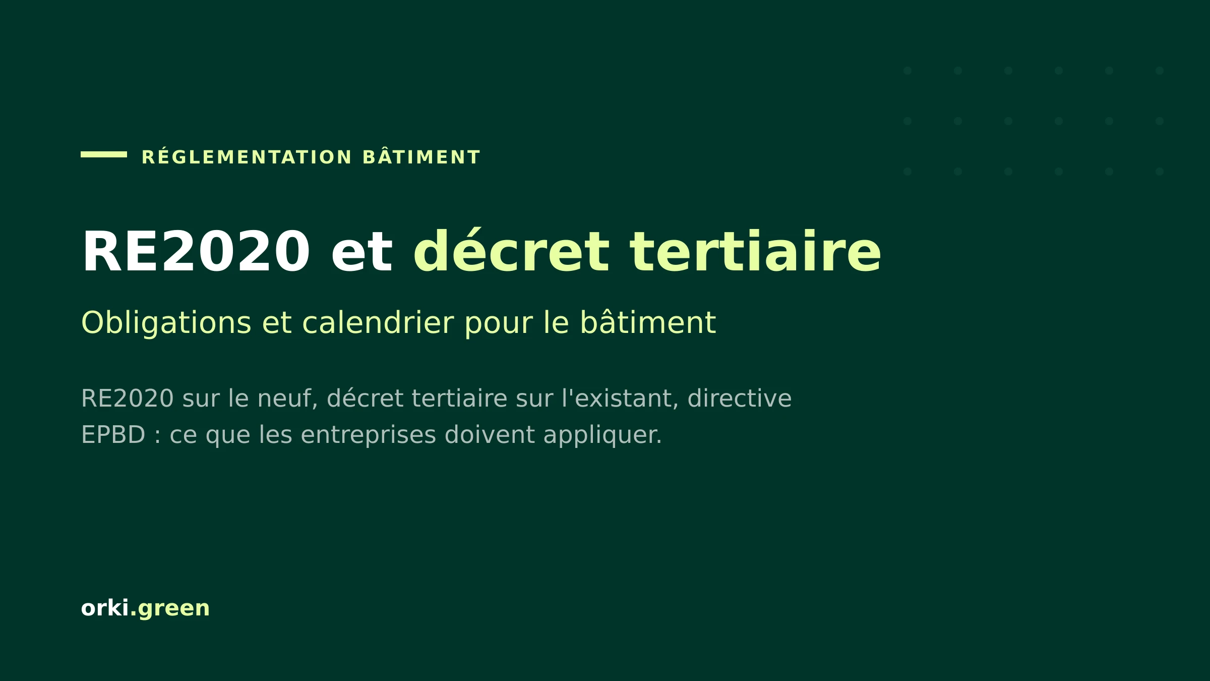 RE2020 et décret tertiaire : ce que les entreprises du bâtiment doivent vraiment savoir