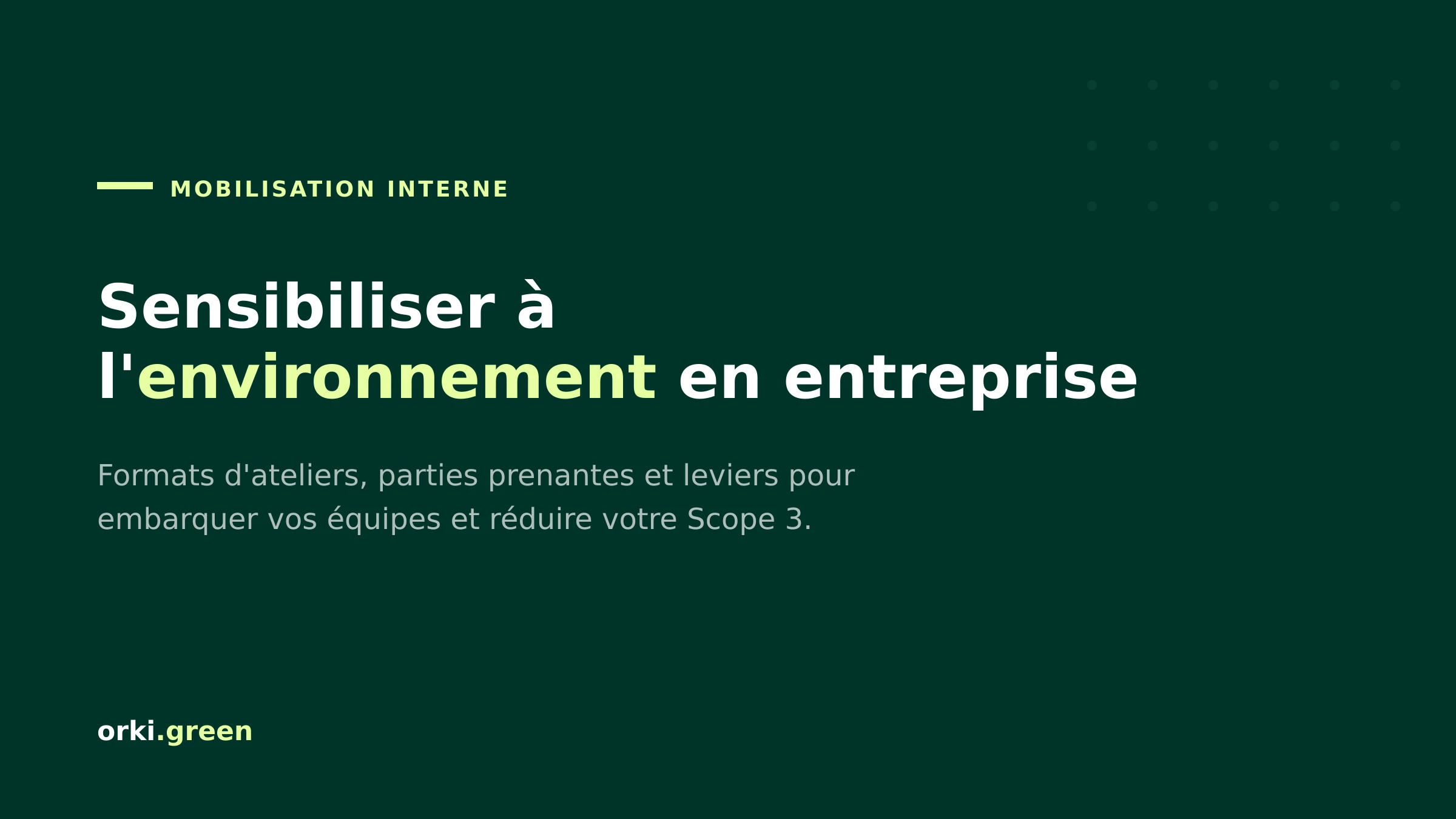 Sensibilisation environnement en entreprise : le guide opérationnel