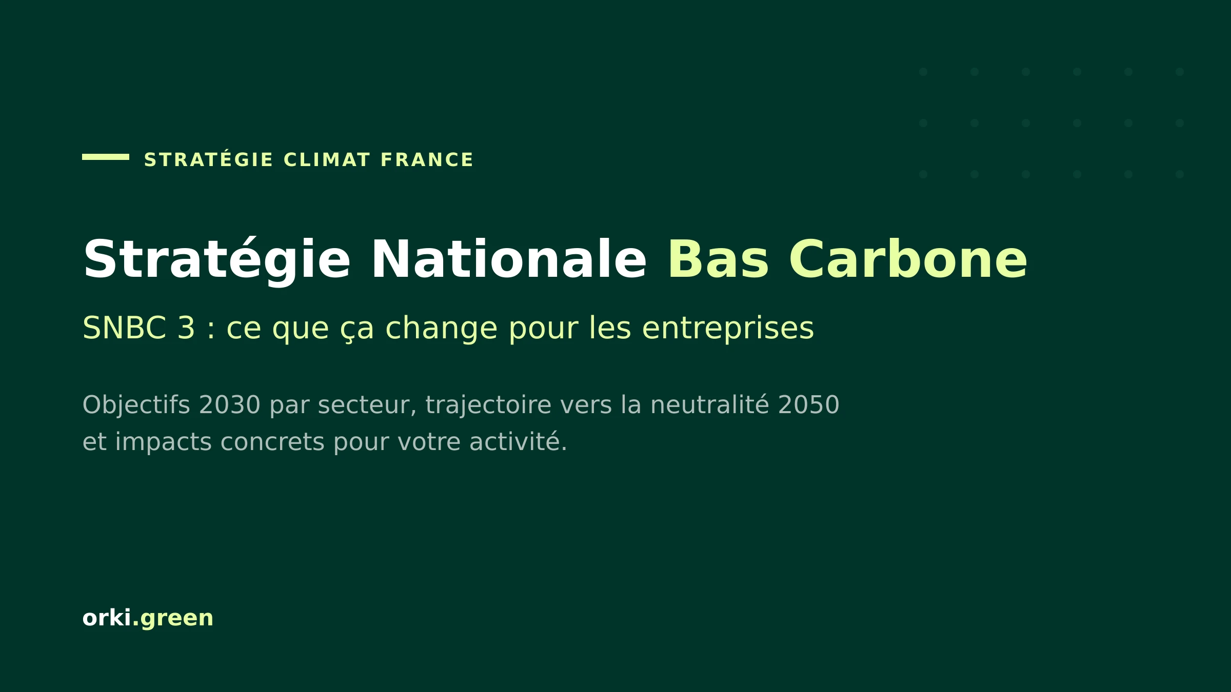 Stratégie Nationale Bas Carbone (SNBC) : ce que change la SNBC 3 pour les entreprises