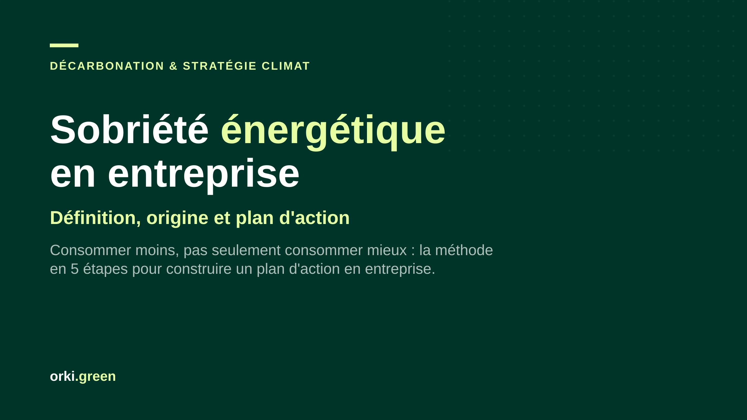 Sobriété énergétique en entreprise : définition, origine et plan d'action