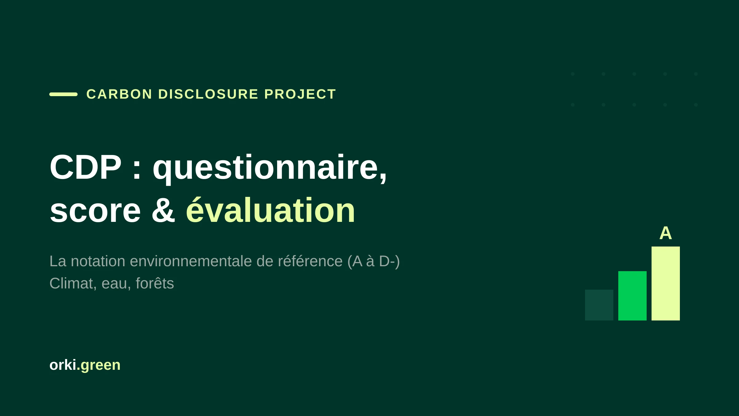 CDP (Carbon Disclosure Project) : définition, questionnaire, score et évaluation