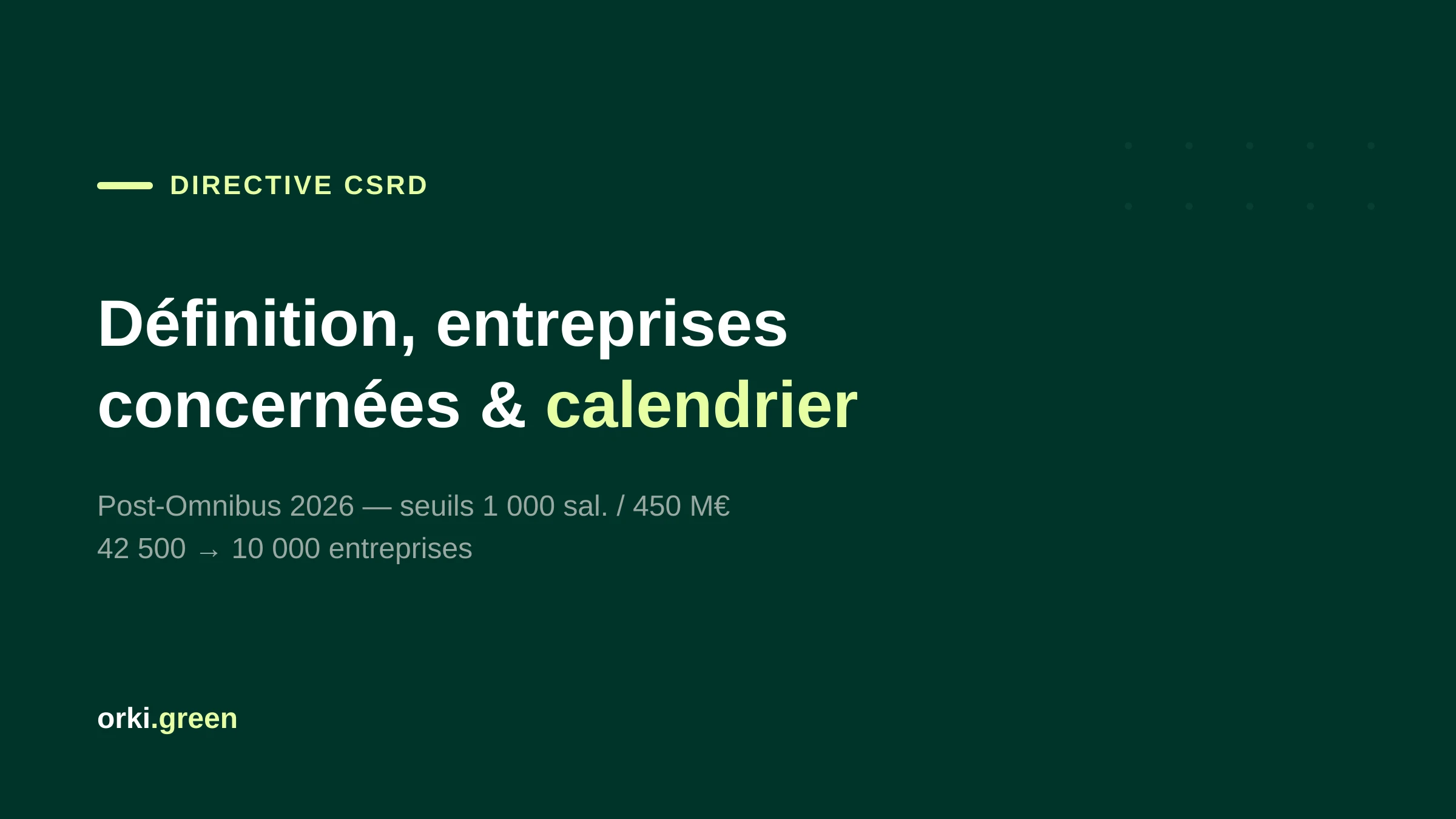 CSRD : définition, entreprises concernées et calendrier post-Omnibus 2026