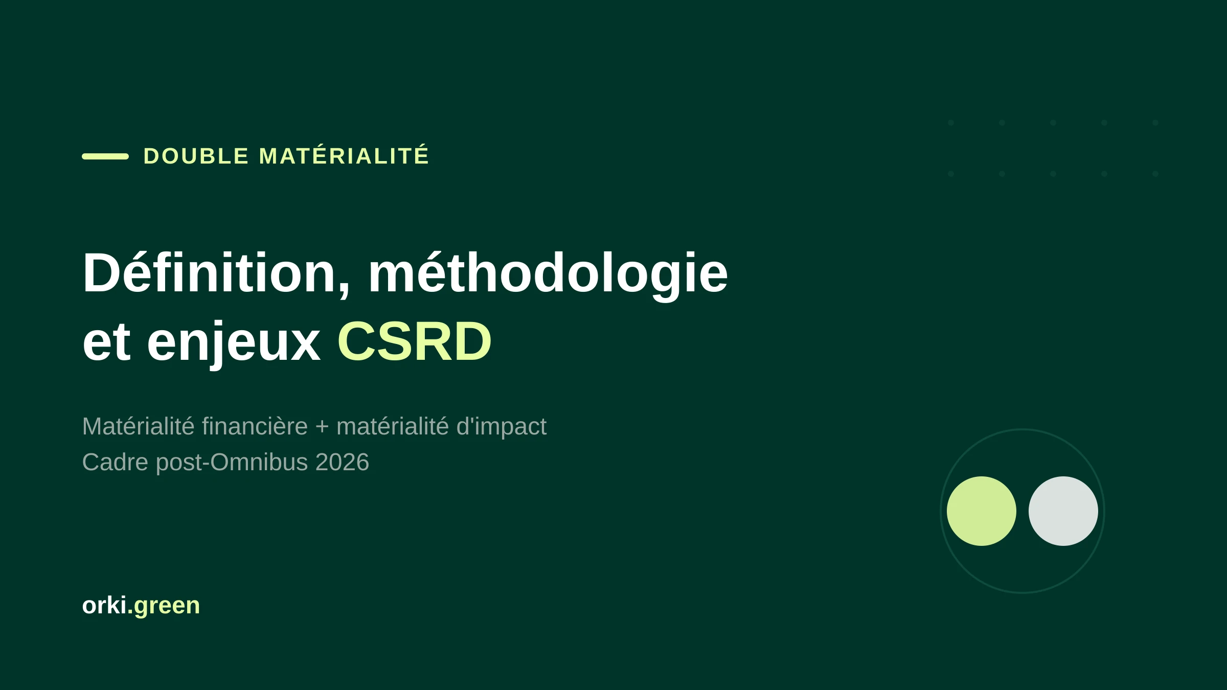 Double matérialité : définition, méthodologie et enjeux CSRD