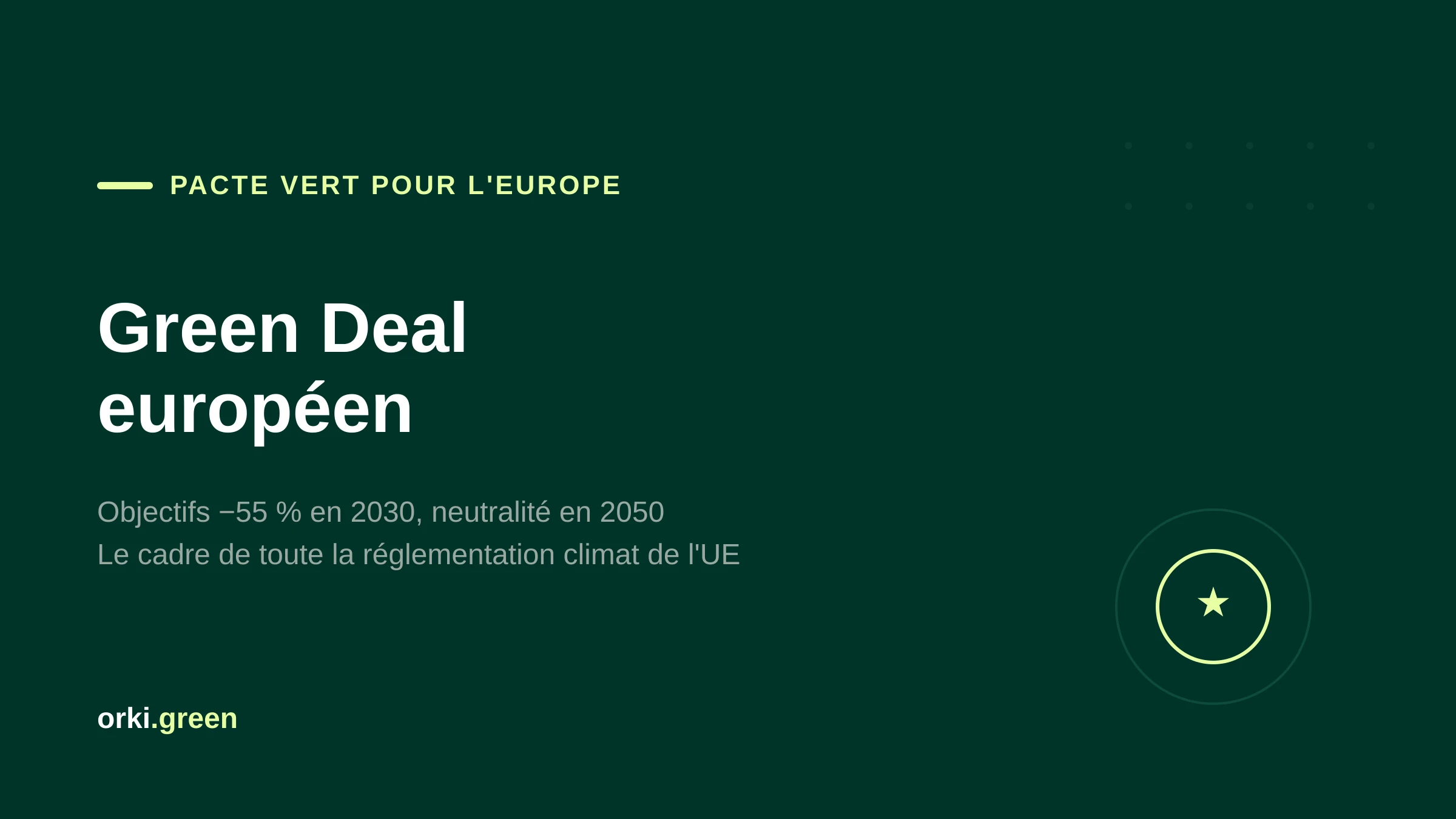 Green Deal européen (Pacte vert pour l'Europe) : objectifs, calendrier et impacts