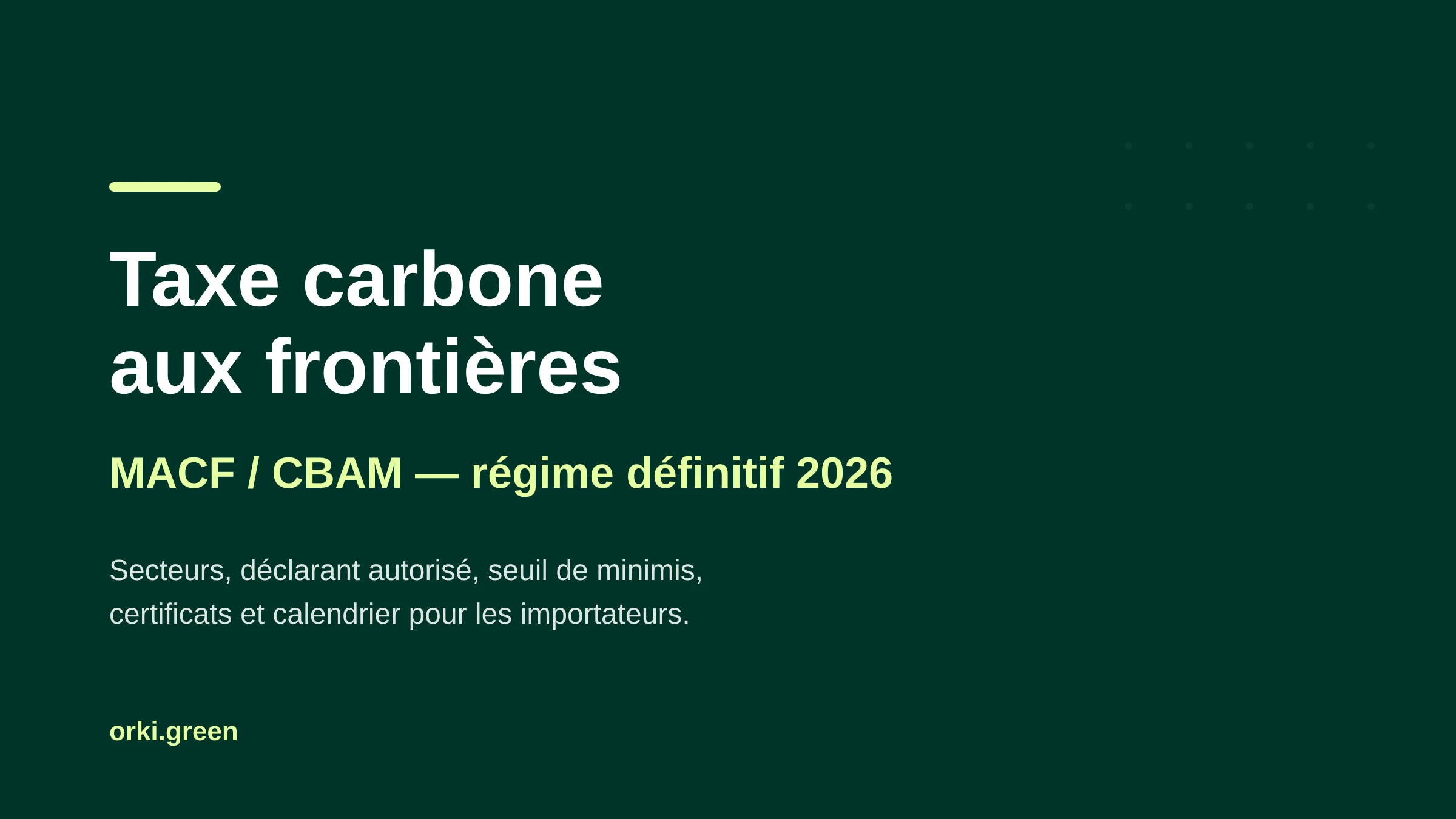 Taxe carbone aux frontières (MACF / CBAM) : le guide complet pour les entreprises en 2026