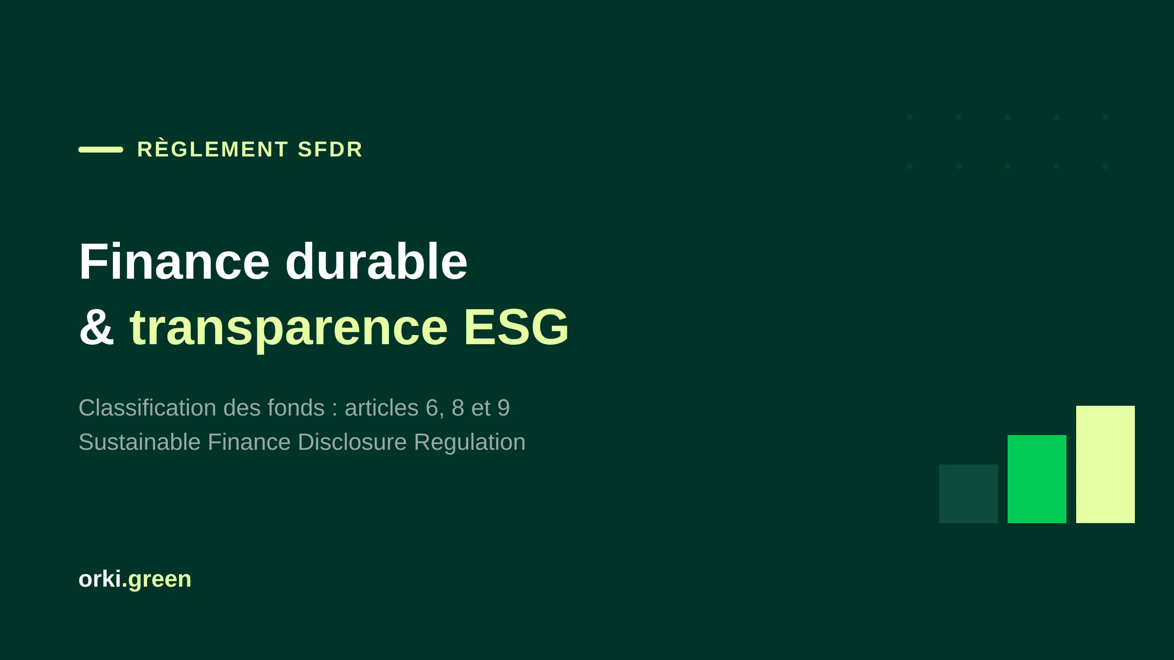 SFDR : définition, règlement et classification des fonds (articles 6, 8 et 9)
